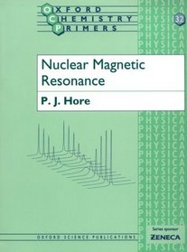 Nuclear Magnetic Resonance (Oxford Chemistry Primers, 32)