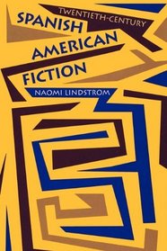 Twentieth-Century Spanish American Fiction (Texas Pan American Series)