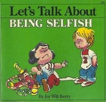 Let's Talk About Being Selfish (Let's Talk About Series)