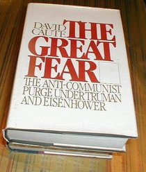 The Great Fear: The Anti-Communist Purge Under Truman and Eisenhower