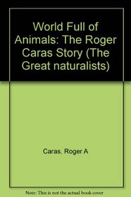 World Full of Animals (The Great Naturalists)