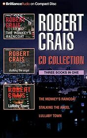 Robert Crais CD Collection 2: The Monkey's Raincoat / Stalking the Angel / Lullaby Town (Elvis Cole and Joe Pike, Bks 1 - 3) (Audio CD) (Abridged)