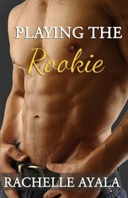 Playing the Rookie: A #Played Novella