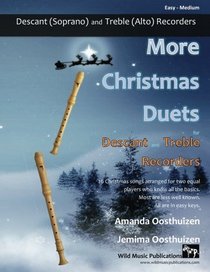 More Christmas Duets for Descant and Treble Recorders: 26 Christmas songs arranged especially for two equal players who know all the basics. Most are less well-known, all are in easy keys.