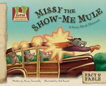 Missy the Show-Me Mule: A Story about Missouri (Fact & Fable: State Stories Set 3)