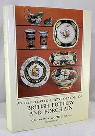 An Illustrated Encyclopaedia of British Pottery and Porcelain