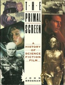 The Primal Screen: A History of Science Fiction Film