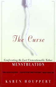 The Curse: Confronting the Last Unmentionable Taboo, Menstruation