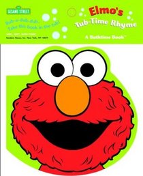 Elmo's Tub-Time Rhyme (Bath Book)