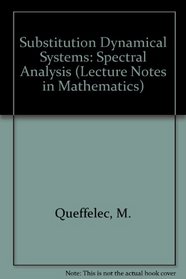 Substitution: Dynamical Systems : Spectral Analysis (Lecture Notes in Mathematics)