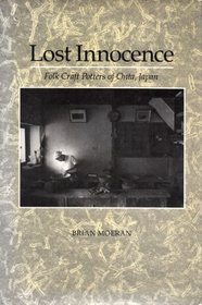 Lost Innocence: Folk Craft Potters of Onta, Japan