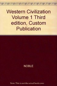 Western Civilization Volume 1 Third edition, Custom Publication