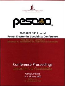 2000 IEEE 31st Annual Power Electronics Specialists Conference (3-Volume Set)
