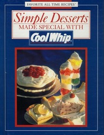 Simple Desserts Made Special with Cool Whip (Favorite All Time Recipes)
