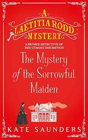 The Mystery of the Sorrowful Maiden (Laetitia Rodd, Bk 3)
