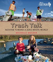 Trash Talk: Moving Toward a Zero-Waste World (Footprints)