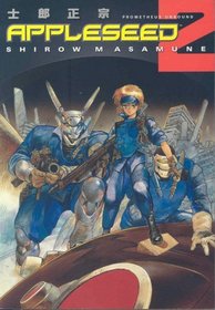 Appleseed Book 2: Prometheus Unbound (Bk. 2)