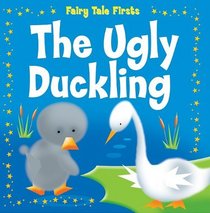 The Ugly Duckling (Fairy Tale Firsts)