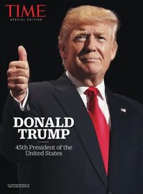 TIME Donald Trump Election Special: 45th President of the United States