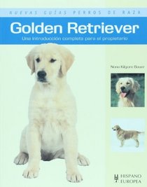 Golden Retriever. Nuevas guias perros de raza (Nuevas Guias Perros De Raza / New Guides for Breed Dogs) (Spanish Edition)