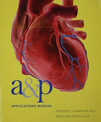 Fundamentals of Anatomy & Physiology, Masteringaandp with eText, Atlas of Human Body, A&P Applications Manual (10th Edition)