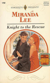 Knight to the Rescue (Harlequin Presents, No 1702)