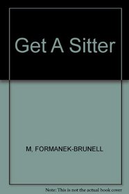 Get A Sitter!: Fears And Fantasies About Babysitting