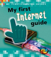 My First Internet Guide (My First S.)