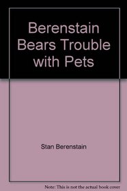Berenstain Bears Trouble with Pets