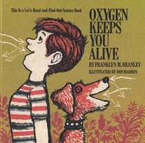 Oxygen Keeps You Alive (Let's-Read-and-Find-Out Science)