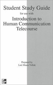 Student Study Guide to accompany Telecourse/Introduction To Human Communication: Understanding And Sharing