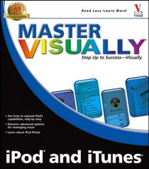 Master Visually iPod and iTunes   (Visual Read Less, Learn More)