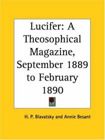 Lucifer - A Theosophical Magazine, September 1889 to February 1890
