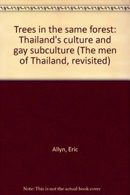 Trees in the same forest: Thailand's culture and gay subculture (The men of Thailand, revisited)