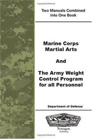 Marine Corps Martial Arts and The Army Weight Control Program for all Personnel