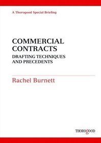 Commercial Contracts: Legal Principles and Drafting Techniques (Thorogood Reports)
