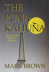 The Puna Kahuna: A Ben McMillen Hawaiian Mystery