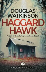 Haggard Hawk (The Nathan Hawk Murder Mysteries)