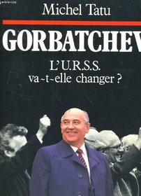 Gorbatchev: L'URSS va-t-elle changer?