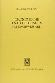 Okonomische Entscheidungen bei Ungewissheit (Die Einheit der Gesellschaftswissenschaften) (German Edition)
