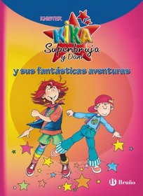 Kika Superbruja y Dani y sus fantasticas aventuras / Lilli the Witch and Dani in their fantastic adventures (Kika Superbruja / Lilli the Witch) (Spanish Edition)