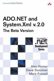 ADO.NET and System.Xml v. 2.0--The Beta Version (2nd Edition)