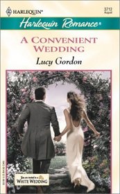 A Convenient Wedding (White Wedding) (Harlequin Romance, No 3712)