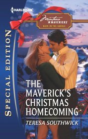 The Maverick's Christmas Homecoming (Montana Mavericks: Back in the Saddle, Bk 6) (Harlequin Special Edition, No 2230)
