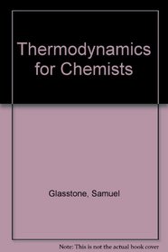 Thermodynamics for Chemists