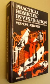 Practical Homicide Investigation: Tactics, Procedures and Forensic Techniques (Elsevier series in practical aspects of criminal and forensic investigations)