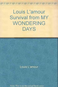 Louis L'amour Survival from MY WONDERING DAYS