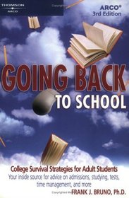 Arco Going Back to School: College Survival Strategies for Adult Students (Arco Going Back to School)