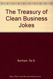 The Treasury of Clean Business Jokes