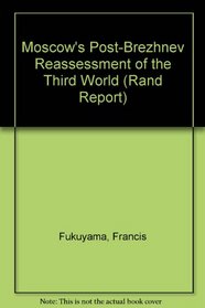 Moscow's Post-Brezhnev Reassessment of the Third World (Rand Corporation//Rand Report)